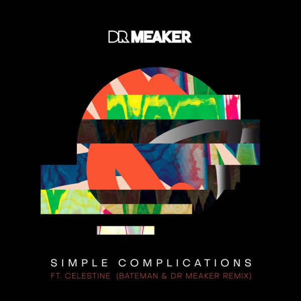 Dr Meaker, Celestine &amp; Bateman - Simple Complications (Bateman &amp; Dr Meaker Remix)