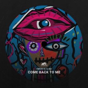 Amero &amp; CLMD - Come Back to Me (Extended Mix)