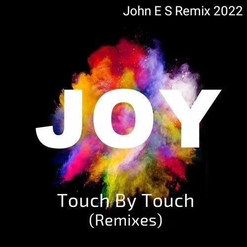 Joy - Touch bu Touch (John E S Remix 2022)