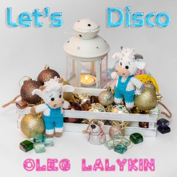 Oleg Lalykin - Let's Disco