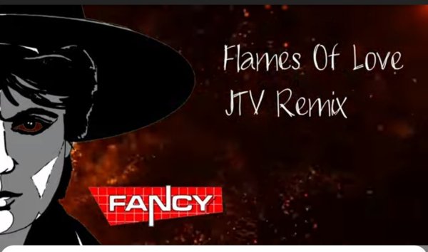 Fancy - Flames Of Love (JTV 2024 Remix)