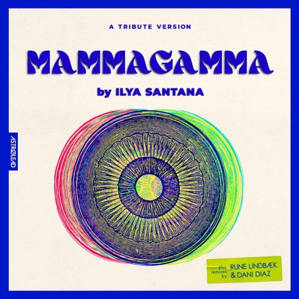 Ilya Santana - Mammagamma (Spacial Tribute Version)