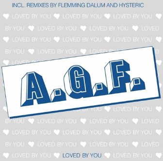 A.G.F. - Loved By You (Flemming Dalum Remix)