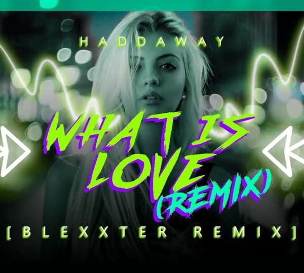 Haddaway - What Is Love (Blexxter Remix)