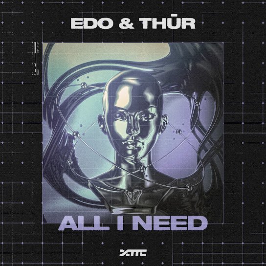 Edo и THUR. - AII I Need.