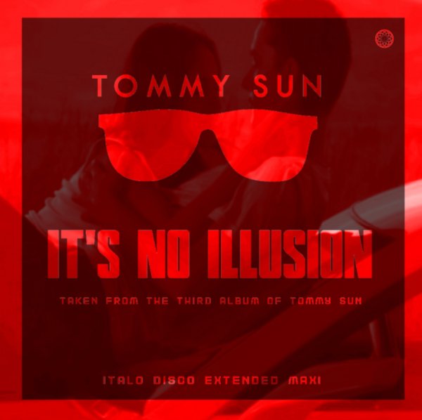 Tommy Sun - It's No Illusion (Extended Vocal Disco Mix)
